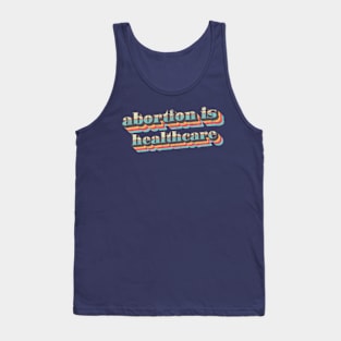 Abortion Is Healthcare Tank Top